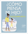 ¿CÓMO PIENSA MI HIJO? (DE 2 A 7 AÑOS)