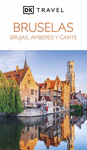 BRUSELAS, BRUJAS, AMBERES Y GANTE ( DK TRAVEL GUIAS VISUALES )