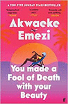 YOU MADE A FOOL OF DEATH WITH YOUR BEAUT
