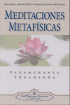 MEDITACIONES METAFISICAS ( ORACIONES, AFIRMACIONES Y VISUALIZACIONES UNIVERSALES )