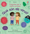 QUE SONS ELS VIRUS?. PREGUNTES PER A MENTS CURIOSES