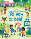 ¡YA VOY AL COLE!. MI PRIMER LIBRO DE PEGATINAS