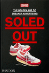 SOLED OUT (THE GOLDEN AGE OF SNEAKER ADVERTISING)