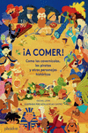 ¡ A COMER ! COMO LOS CAVERNÍCOLAS, LOS PIRATAS Y OTROS PERSONAJES HISTORICOS