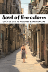 SOUL OF BARCELONA ( GUIA DE LAS 30 MEJORES EXPERIENCIAS )
