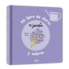 LIBRO DE OLORES Y COLORES: EL JARDIN.