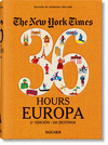 THE NEW YORK TIMES 36 HOURS EUROPA ( 3ª EDICION - 130 DESTINOS )