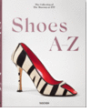 SHOES A-Z (THE COLLECTION OF THE MUSEUM AT FIT)