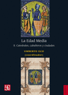 EDAD MEDIA II. CATEDRALES, CABALLEROS Y CIUDADES, LA