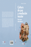 CULTURA DE PAZ Y MEDIACIÓN ESCOLAR