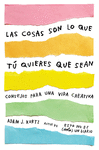 COSAS SON LO QUE TÚ QUIERES QUE SEAN, LAS