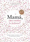 MAMÁ, ¿ME CUENTAS TU HISTORIA? (EDICIÓN ESPECIAL)
