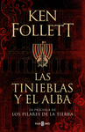 TINIEBLAS Y EL ALBA, EL (LA PRECUELA DE LOS PILARES DE LA TIERRA)
