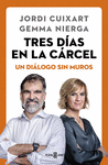 TRES DIAS EN LA CARCEL (UN DIALOGO SIN MUROS)