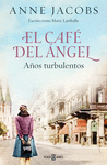 CAFE DEL ANGEL, EL (AÑOS TURBULENTOS)