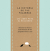 HISTORIA DE TUS PALABRAS, LA (UN LIBRO PARA EL RECUERDO)