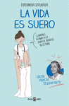 VIDA ES SUERO, LA (EDICIÓN AMPLIADA)