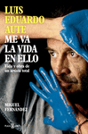 LUIS EDUARDO AUTE. ME VA LA VIDA EN ELLO