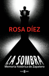 SOMBRA, LA. MEMORIA HISTORICA DE ZAPATERO