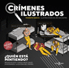 CRÍMENES ILUSTRADOS. ¿QUIÉN ESTÁ MINTIENDO?