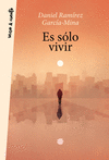 ES SÓLO VIVIR (VERSO & CUENTO)