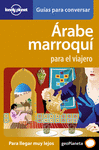 ÁRABE MARROQUÍ PARA EL VIAJERO (GUIAS PARA CONVERSAR LONELY PLANET)