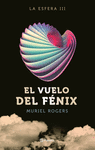 LA ESFERA. EL VUELO DEL FÉNIX (TRILOGÍA LA ESFERA 3)