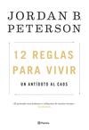 12 REGLAS PARA VIVIR ( UN ANTIDOTO AL CAOS )