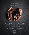 CASA CACAO (EL VIAJE DE VUELTA AL ORIGEN DEL CHOCOLATE)