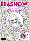 ELASHOW. TU DIARIO DE CREATIVIDAD (EL CLUB DE ELA)