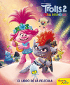 TROLLS 2. GIRA MUNDIAL. EL LIBRO DE LA PELÍCULA