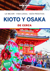 KIOTO Y OSAKA DE CERCA (LONELY PLANET)