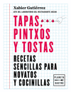 TAPAS, PINTXOS Y TOSTAS (RECETAS SENCILLAS PARA NOVATOS Y COCINILLAS)