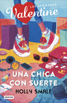CHICA CON SUERTE, UNA (LAS HERMANAS VALENTINE 1)
