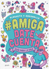 # AMIGA DATE CUENTA. GUIA PARA LA VIDA
