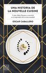 HISTORIA DE LA NOUVELLE CUISINE, UNA