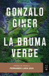 BRUMA VERDE, LA ( PREMIO DE NOVELA FERNANDO LARA 2020 )