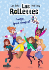 ROLLETTES Nº 4, LAS. AMIGAS... ¿PARA SIEMPRE?