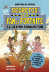 SECRETOS DE UN FAN DE FORTNITE Nº 2. EL ÚLTIMO ESCUADRÓN