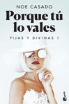PORQUE TÚ LO VALES (PIJAS Y DIVINAS 1)
