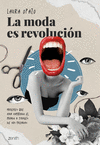 MODA ES REVOLUCIÓN, LA