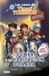 CASOS DE TIMMI TOBBSON JUNIOR 3. LA SOMBRA Y LA HABITACIÓN DORADA, LOS