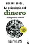PSICOLOGÍA DEL DINERO, LA. CÓMO PIENSAN LOS RICOS