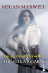 ATRÉVETE A RETARME (LAS GUERRERAS MAXWELL, 7)
