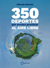 350 DEPORTES AL AIRE LIBRE ( QUE PUEDES PRACTICAR )