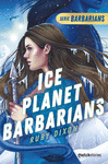 ICE PLANET BARBARIANS ( SERIE BARBARIANS )