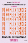 TU NO ME ENTIENDES:GUIA VITAL PARA CHICAS INCOMPRENDIDAS