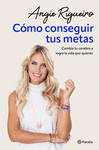 COMO CONSEGUIR METAS:CAMBIA CEREBRO Y LOGRA VIDA QUIERES