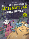VILLA TÉNEBRA. CUADERNO DE VACACIONES DE MATEMÁTICAS (1º DE PRIMARIA)