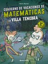 VILLA TÉNEBRA. CUADERNO DE VACACIONES DE MATEMÁTICAS (2.º DE PRIMARIA)